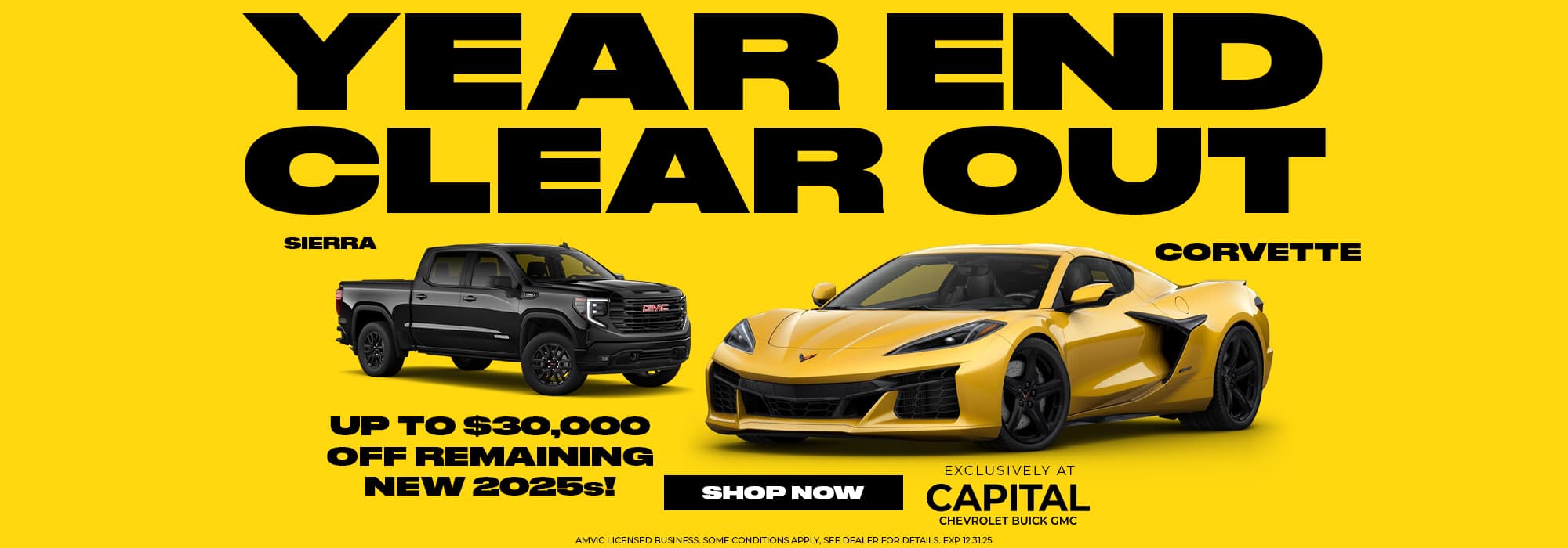 Year-end clearance sale with a black GMC Sierra and yellow Corvette. Up to $30,000 off new 2025 models. Shop now at Capital Chevrolet Buick GMC.