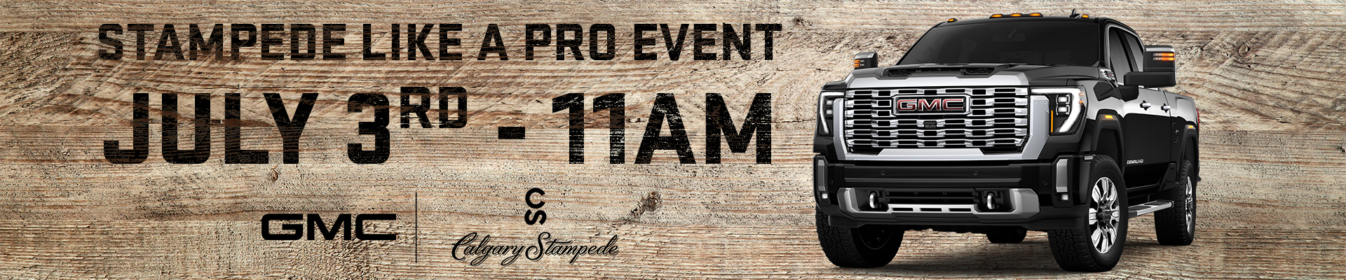 GMC truck ad for "Stampede Like a Pro Event" on July 3rd, 11 AM with rustic wood background.